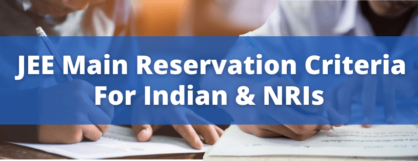 JEE Main Reservation Criteria For Indian & NRI